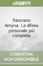 Pancrazio Amyna. La difesa personale più completa