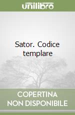 Sator. Codice templare