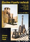 Macchine d'assedio medievali. Le tecniche, le tattiche e gli strumenti d'assedio libro