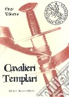 Cavalieri templari libro di Valentini Enzo