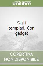 Sigilli templari. Con gadget libro