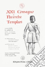 Atti del 21° Convegno di ricerche templari libro