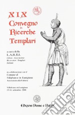 Atti del 19° Convegno di ricerche templari libro