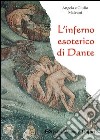 L'inferno esoterico di Dante libro