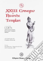 Atti del 33° Convegno di ricerche templari (2015) libro