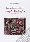 La biografia del condottiero Angelo Tartaglia libro