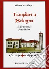 Templari a Bologna. Sulle tracce di frate Pietro libro