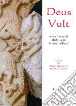 Deus Vult. Miscellanea di studi sugli ordini militari (2012). Vol. 2 libro