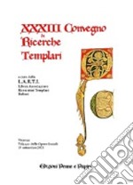 Atti del 33° Convegno di ricerche templari (2015) libro