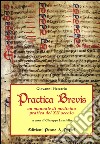 Practica brevis. Un manuale di medicina pratica del XII secolo. Ediz. italiana e latina libro