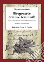 Stregoneria: crimine femminile. Il caso di Donna Prudentia, la Lamia di Blera, e altre streghe libro