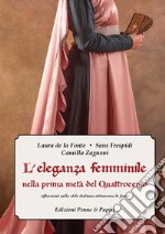 L'eleganza femminile nella prima metà del Quattrocento. Riflessioni sullo stile italiano attraverso le fonti libro