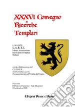 Atti del XXXVI Convegno di ricerche templari libro