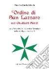 L'Ordine di San Lazzaro nei Giudicati sardi. Cavalieri lebbrosi e cavalieri templari nella Sardegna medievale libro