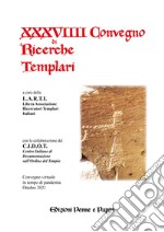 Atti del XXXVIIII Convegno di ricerche Templari libro