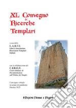 Atti del 40° Convegno di ricerche templari libro