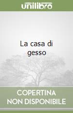 La casa di gesso