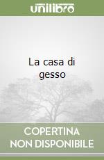 La casa di gesso libro