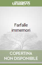 Farfalle immemori libro