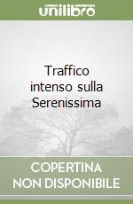 Traffico intenso sulla Serenissima libro