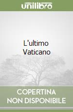 L'ultimo Vaticano