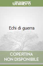 Echi di guerra