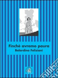Finché avremo paura libro