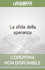 La sfida della speranza libro