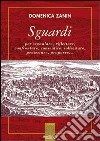 Sguardi per segnalare, riflettere, confrontare, consentire, sollecitare, protestare, proporre... libro