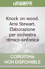 Knock on wood. Amii Stewart. Elaborazione per orchestra ritmico-sinfonica libro