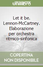 Let it be. Lennon-McCartney. Elaborazione per orchestra ritmico-sinfonica libro