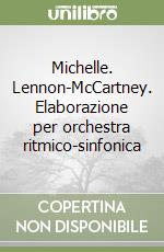 Michelle. Lennon-McCartney. Elaborazione per orchestra ritmico-sinfonica libro