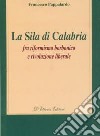 La Sila di Calabria. Fra riformismo borbonico e rivoluzione liberale libro