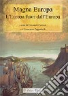 Magna Europa. L'Europa fuori dall'Europa libro