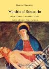 Martirio al santuario. Angelo Minotti e l'avanguardia cattolica libro