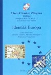 Identità Europa. Con le interviste a Giovanni Cantoni, Massimo Introvigne e Francesco Pappalardo libro