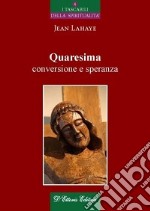 Quaresima, conversione e speranza libro