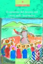 Il cammino del deserto nel cuore delle beatitudini libro