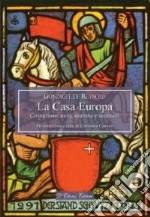 La casa Europa. Costruzione, unità, dramma e necessità libro