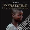 Polvere e sorrisi. Nel cuore dell'Africa, con l'Africa nel cuore libro