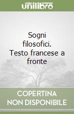 Sogni filosofici. Testo francese a fronte