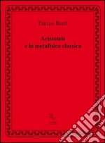 Aristotele e la metafisica classica libro