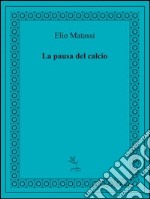 La pausa del calcio libro