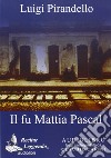 Il fu Mattia Pascal. Audiolibro. CD Audio libro