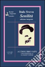 Senilità. Audiolibro. CD Audio formato MP3 libro