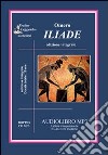 L'iliade. Audiolibro. 2 CD Audio formato MP3. Ediz. integrale libro