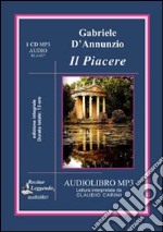 Il piacere. Audiolibro. CD Audio formato MP3. Ediz. integrale libro