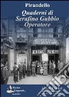 Quaderni di Serafino Gubbio operatore letto da Claudio Carini. Audiolibro. CD Audio formato MP3. Ediz. integrale  di Pirandello Luigi