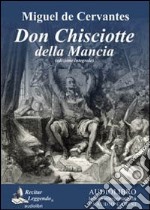 Don Chisciotte della Mancia letto da Claudio Carini. Audiolibro. 3 CD Audio formato MP3. Ediz. integrale