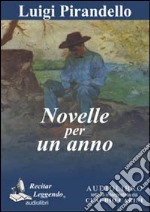 Novelle per un anno letto da Claudio Carini. Audiolibro. CD Audio formato MP3 libro